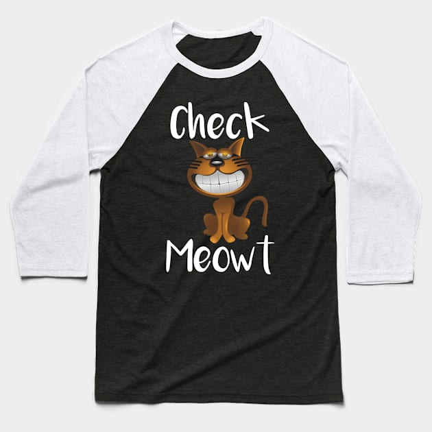 Check Meowt Baseball T-Shirt by DANPUBLIC